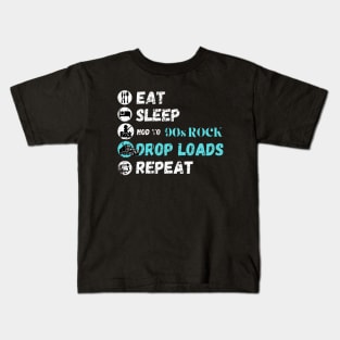 Eat Sleep Nod To 90s Rock Drop Loads Repeat Kids T-Shirt